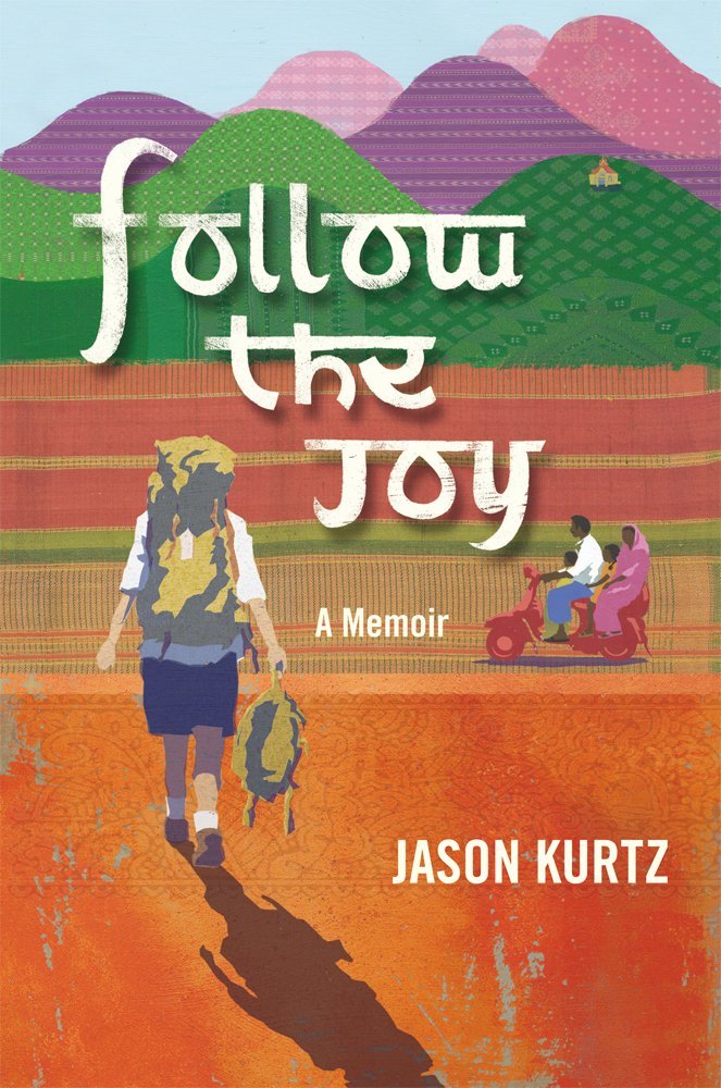 Follow the Joy – A Memoir